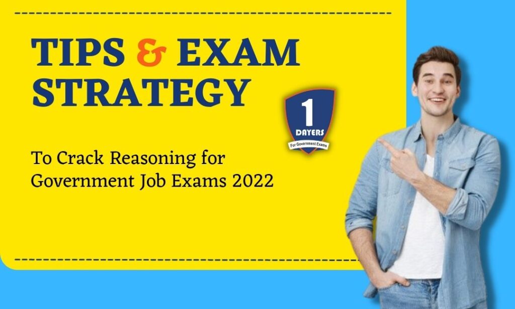 Tips & Exam Strategy to Crack Reasoning for Government Job Exams 2022